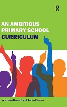 An Ambitious Primary School Curriculum