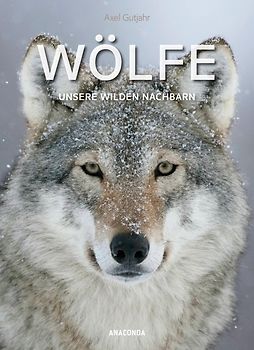 Wölfe. Unsere wilden Nachbarn