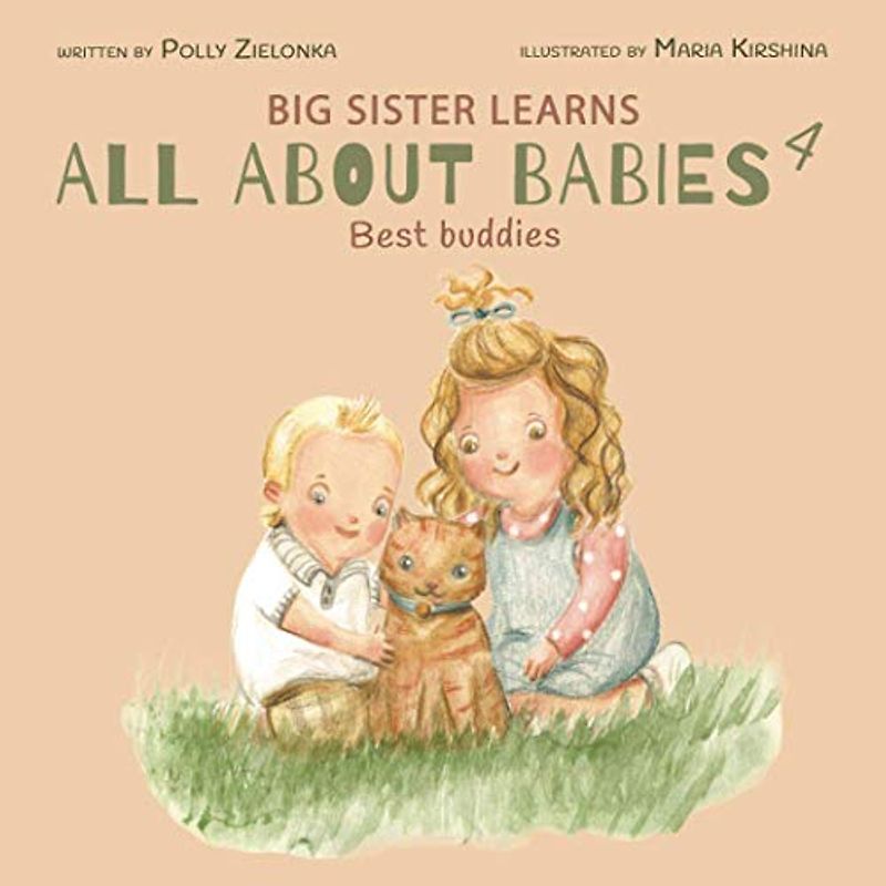 Best Buddies: 9 - 18 months (Big Sister Learns All About Babies, Band 4)