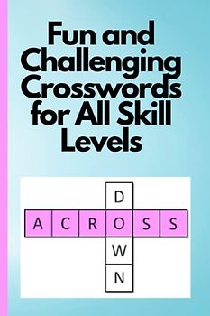 Fun and Challenging Crosswords for All Skill Levels