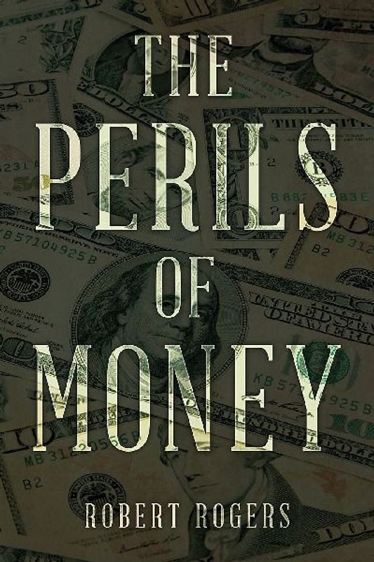 THE PERILS OF MONEY