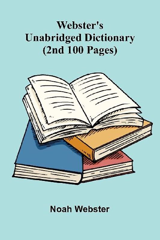 Webster'S Unabridged Dictionary (2Nd 100 Pages)