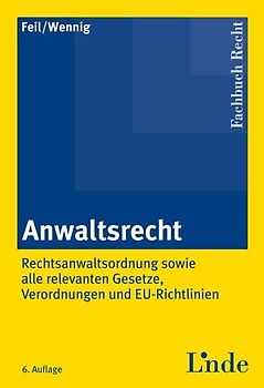 Anwaltsrecht. Rechtsanwaltsordnung sowie alle relevanten Gesetze, Verordnungen und EU-Richtlinien