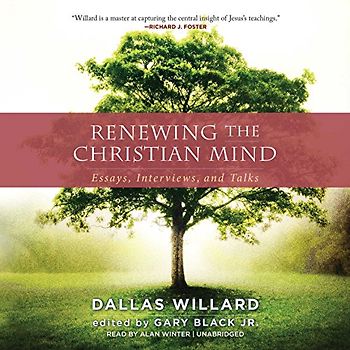 Renewing the Christian Mind: Essays, Interviews, and Talks