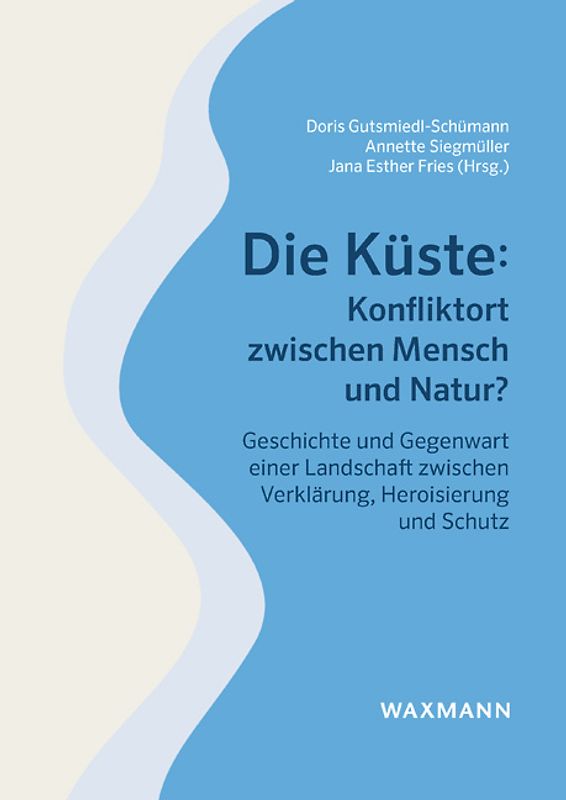 Die Küste: Konfliktort zwischen Mensch und Natur?