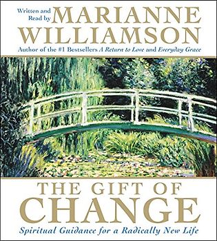 The Gift of Change CD: Spiritual Guidance for a Radically New Life