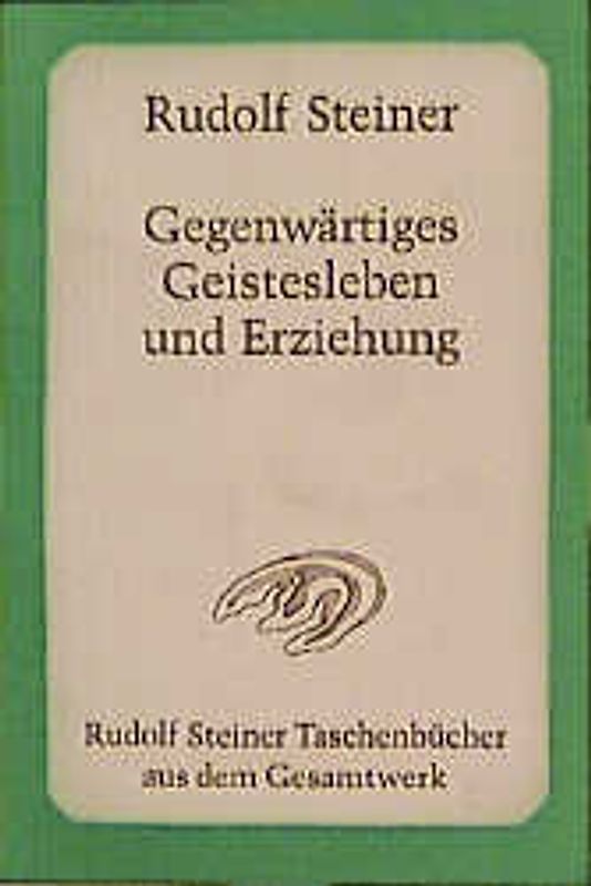 Gegenwärtiges Geistesleben und Erziehung