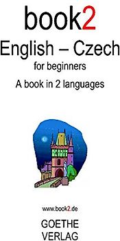 Book2 English - Czech For Beginners: A Book In 2 Languages
