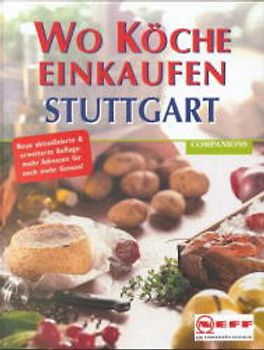 Wo Köche einkaufen - Stuttgart. 200 Profi-Tipps für Hobbyköche