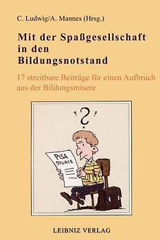 Mit der Spassgesellschaft in den Bildungsnotstand