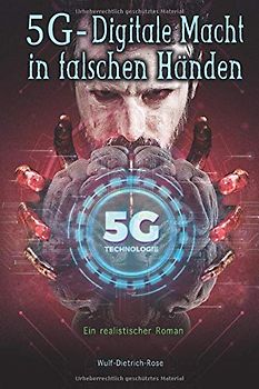 5G - Digitale Macht in falschen Händen: Ein realistischer Roman