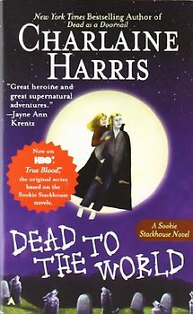 Dead to the World: A Sookie Stackhouse Novel (Sookie Stackhouse/True Blood)