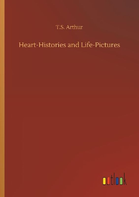 Heart-Histories and Life-Pictures