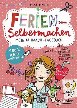 Ferien zum Selbermachen Mein Mitmach-Tagebuch