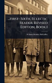 ...first- Sixth, Eclectic Reader. Revised Edition, Book 1