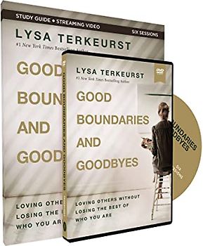 Good Boundaries and Goodbyes Study Guide with DVD: Loving Others Without Losing the Best of Who You Are