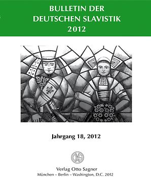 Bulletin der deutschen Slavistik. Jahrgang 18, 2012