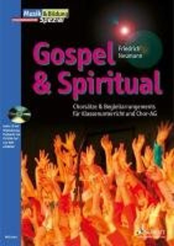 Gospel & Spiritual. Chorsätze und Begleitarrangements für Klassenunterricht und Chor-AG. Zeitschriften-Sonderheft + Mixed-mode-CD.