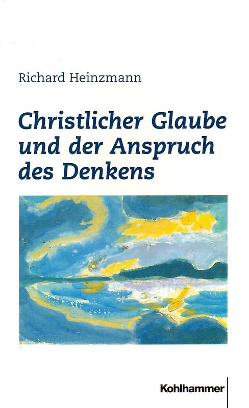 Christlicher Glaube und Anspruch des Denkens