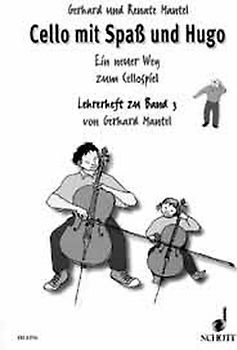 Cello mit Spaß und Hugo. Ein neuer Weg zum Cellospiel. Band 3. Violoncello. Lehrerband.