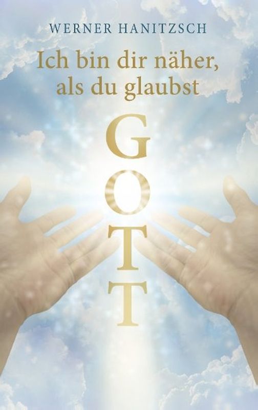 Ich bin dir näher, als du glaubst, Gott