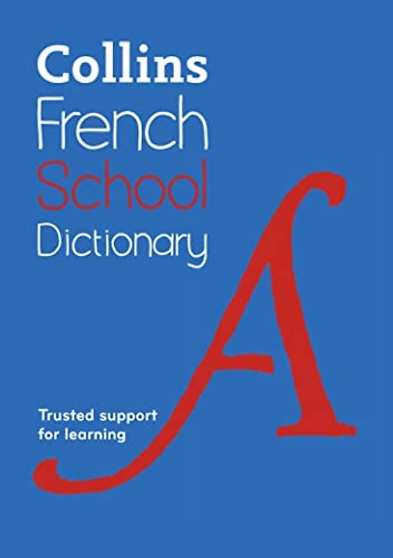 French School Dictionary: Trusted support for learning (Collins School Dictionaries)