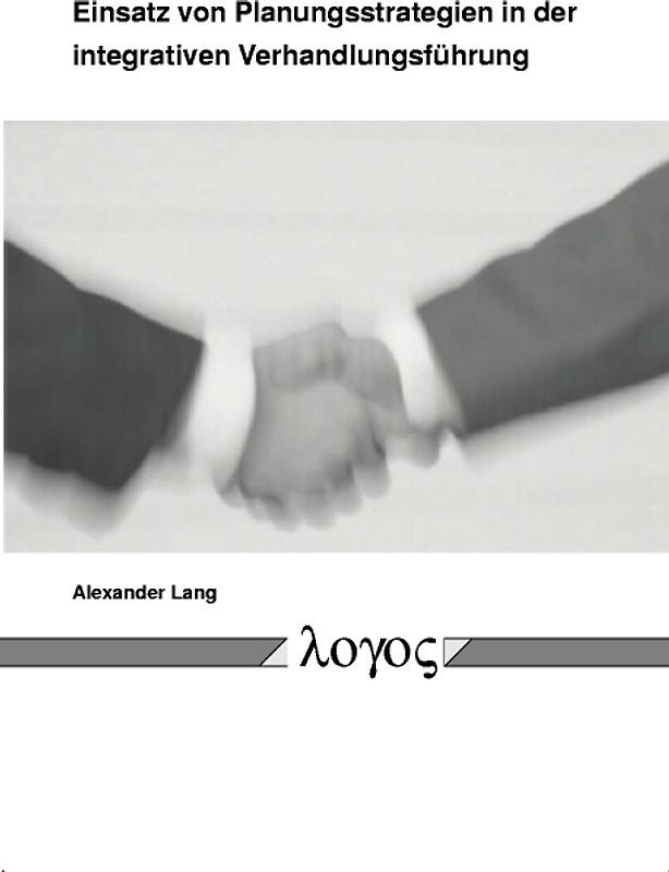 Einsatz von Planungsstrategien in der integrativen Verhandlungsführung