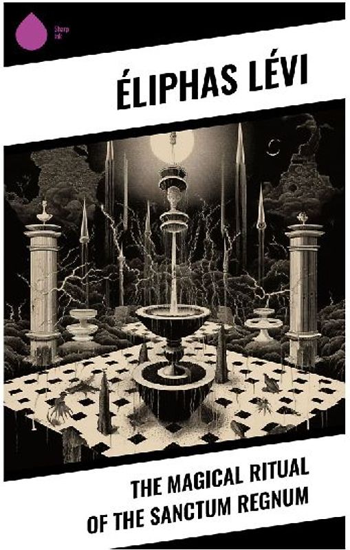 The Magical Ritual of the Sanctum Regnum