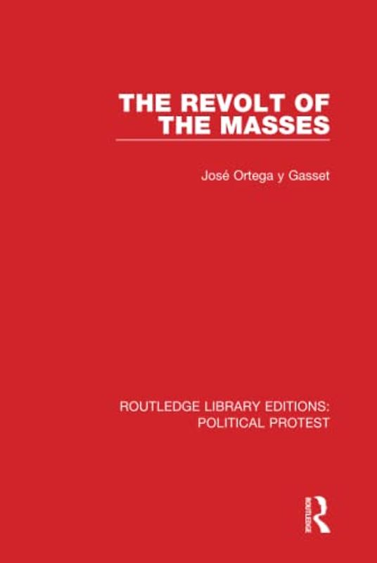 The Revolt of the Masses (Routledge Library Editions: Political Protest, 21, Band 21)