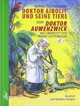 Doktor Aibolit und seine Tiere oder Doktor Auwehzwick