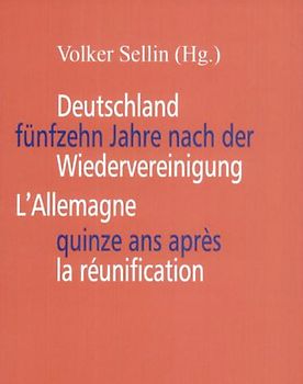 Deutschland fünfzehn Jahre nach der Wiedervereinigung L’Allemagne quinze ans après la réunification