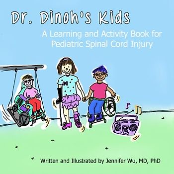 Dr. Dinoh's Kids: A Learning and Activity Book for Pediatric Spinal Cord Injury