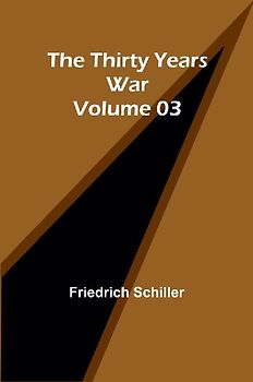 The Thirty Years War - Volume 03