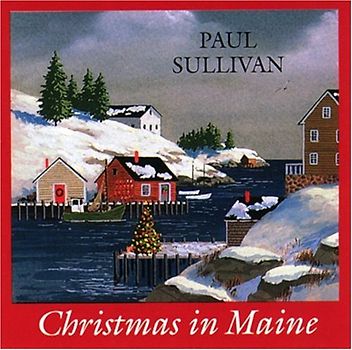 Paul Sullivan - Christmas in Maine