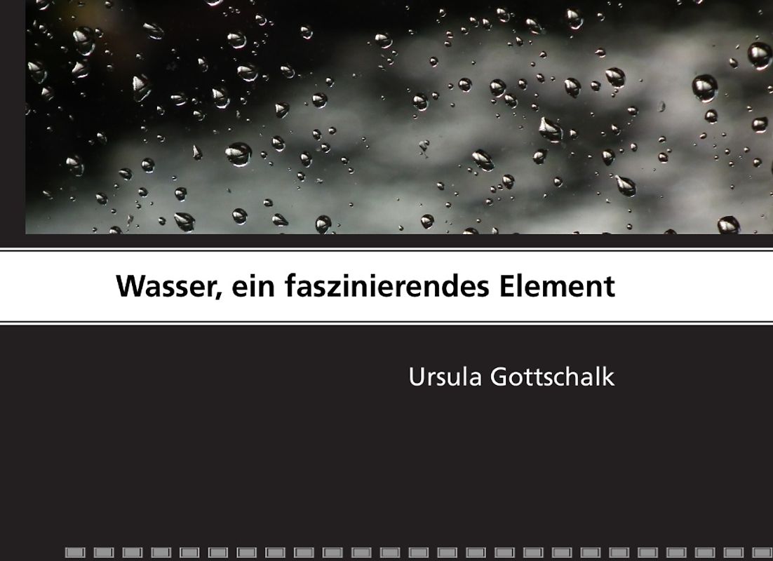 Wasser, ein faszinierendes Element
