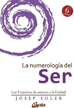 La numerología del ser : los 9 caminos de retorno a la unidad