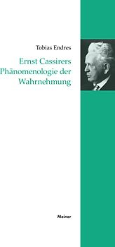 Ernst Cassirers Phänomenologie der Wahrnehmung