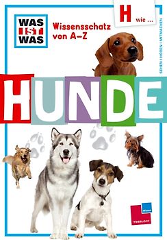 Was ist was Wissensschatz von A-Z: H wie ... Hunde