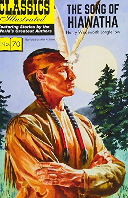 Song of Hiawatha (Classics Illustrated, Band 70)