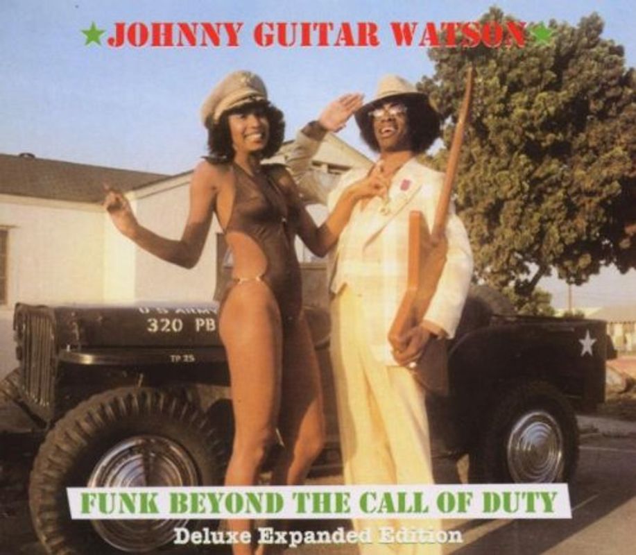 Johnny 'Guitar' Watson - Funk Beyond the Call of Duty