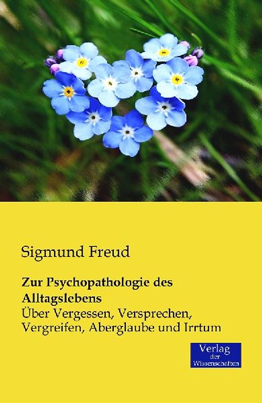 Zur Psychopathologie des Alltagslebens