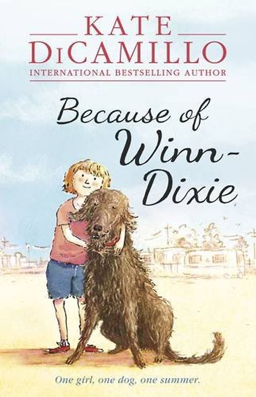 Because of Winn-Dixie: One girl, one dog, one summer - DiCamillo, Kate