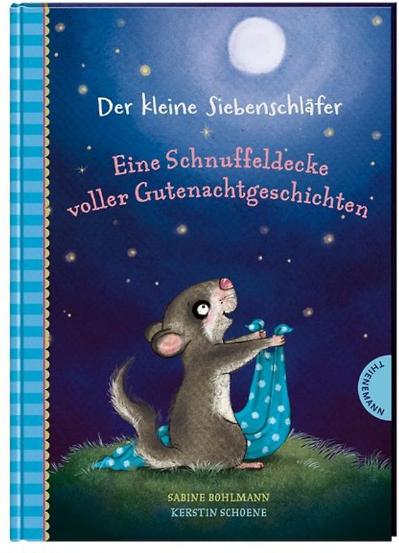 Der kleine Siebenschläfer: Eine Schnuffeldecke voller Gutenachtgeschichten