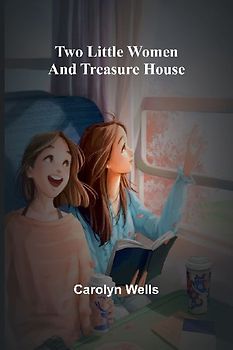 Two Little Women and Treasure House