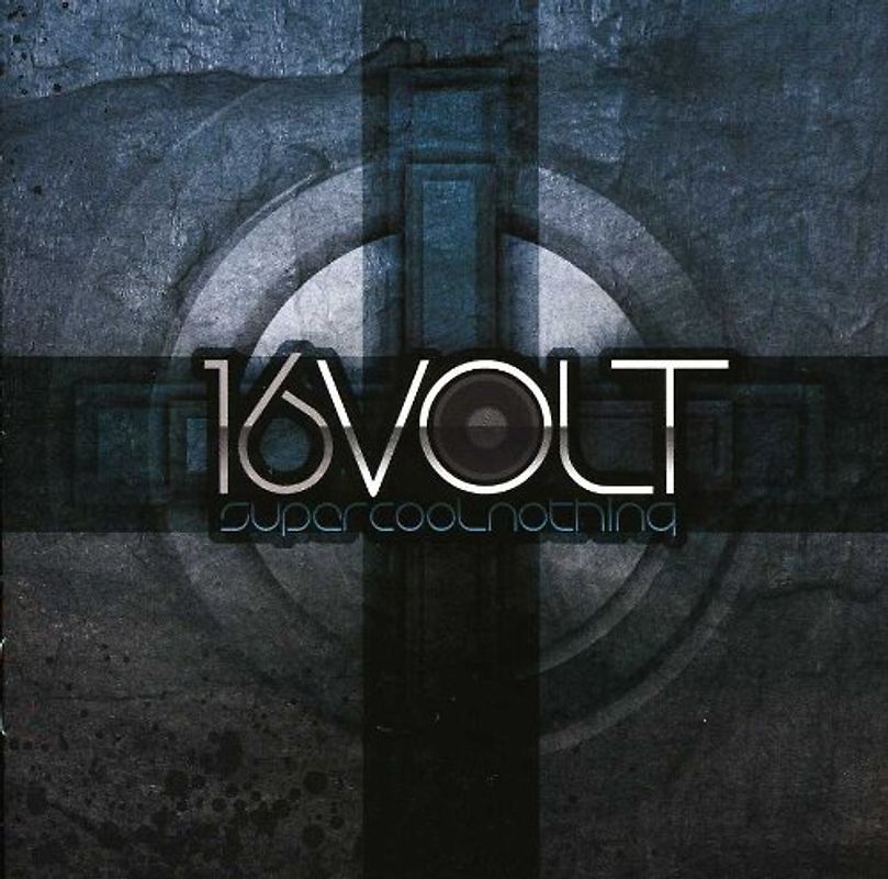 16 Volt - Super Cool Nothing