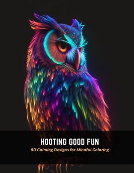 Hooting Good Fun: 50 Calming Designs for Mindful Coloring