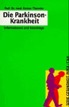 Die Parkinson-Krankheit. Informationen und Ratschläge