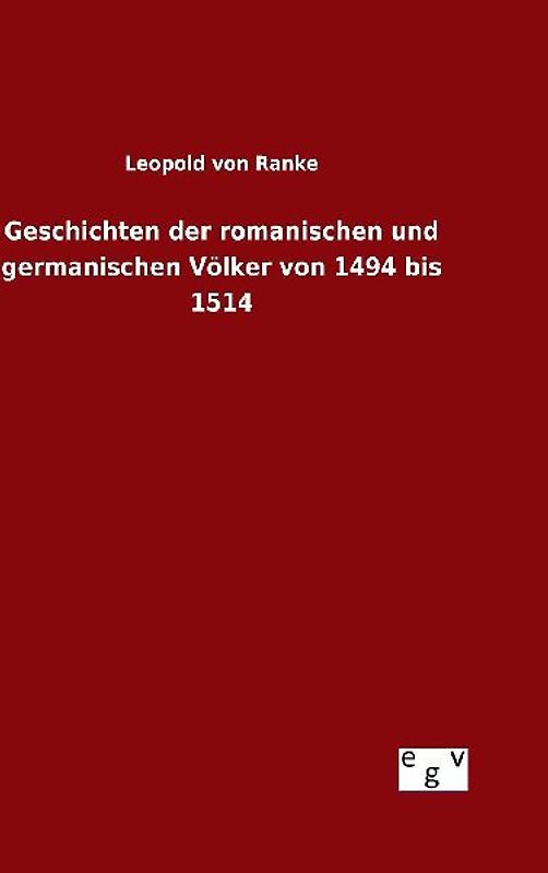 Geschichten der romanischen und germanischen Völker von 1494 bis 1514