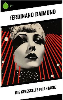 Die gefesselte Phantasie