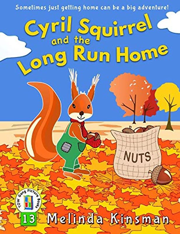 Cyril Squirrel and the Long Run Home: U.S.English Edition - Fun Rhyming Bedtime Story - Picture Book / Beginner Reader (for ages 3-6) (Top of the Wardrobe Gang Picture Books, Band 13)